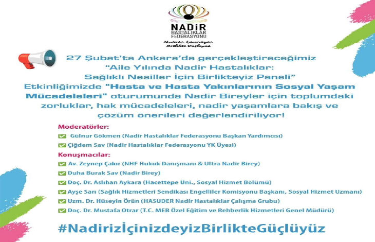 Fotoğrafta, Nadir Hastalıklar Federasyonu tarafından düzenlenen bir etkinliğin duyurusu yer alıyor. Etkinlik 27 Şubat’ta Ankara’da gerçekleştirilecek ve “Aile Yılında Nadir Hastalıklar: Sağlıklı Nesiller İçin Birlikteyiz Paneli” başlığını taşıyor. Ayrıca, etkinliğin moderatörleri ve konuşmacıları listelenmiş. Alt kısımda.