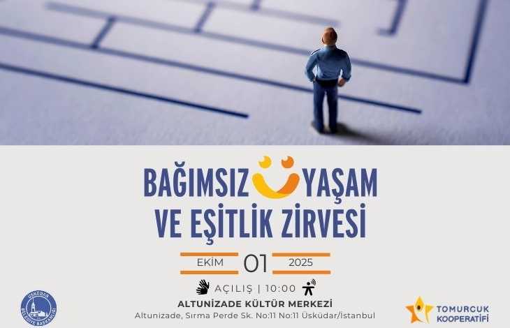 Etkinlik afişinde, küçük bir insan figürü karmaşık bir labirentin önünde duruyor. Bu görsel, bağımsız yaşam ve eşitlik yolunda karşılaşılan zorlukları simgeliyor. Afişte “Bağımsız Yaşam ve Eşitlik Zirvesi” başlığı öne çıkarken, tarih ve yer bilgisi net biçimde belirtilmiş: 1 Ekim 2025, Altunizade Kültür Merkezi, İstanbul. Üsküdar Belediyesi ve Tomurcuk Kooperatifi logoları da yer almakta.