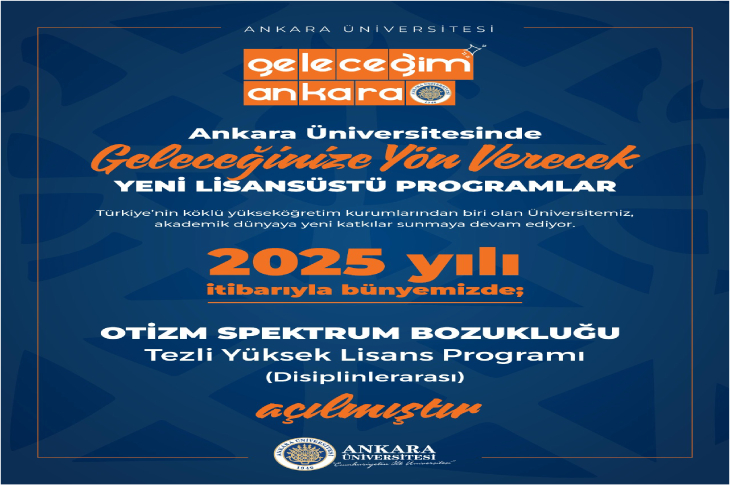 Ankara Üniversitesi, 2025 yılı itibarıyla Otizm Spektrum Bozukluğu alanında disiplinlerarası tezli yüksek lisans programı başlattığını duyuruyor. Bu program, otizm alanında uzmanlaşmak isteyenler için yeni bir akademik kapı aralıyor.